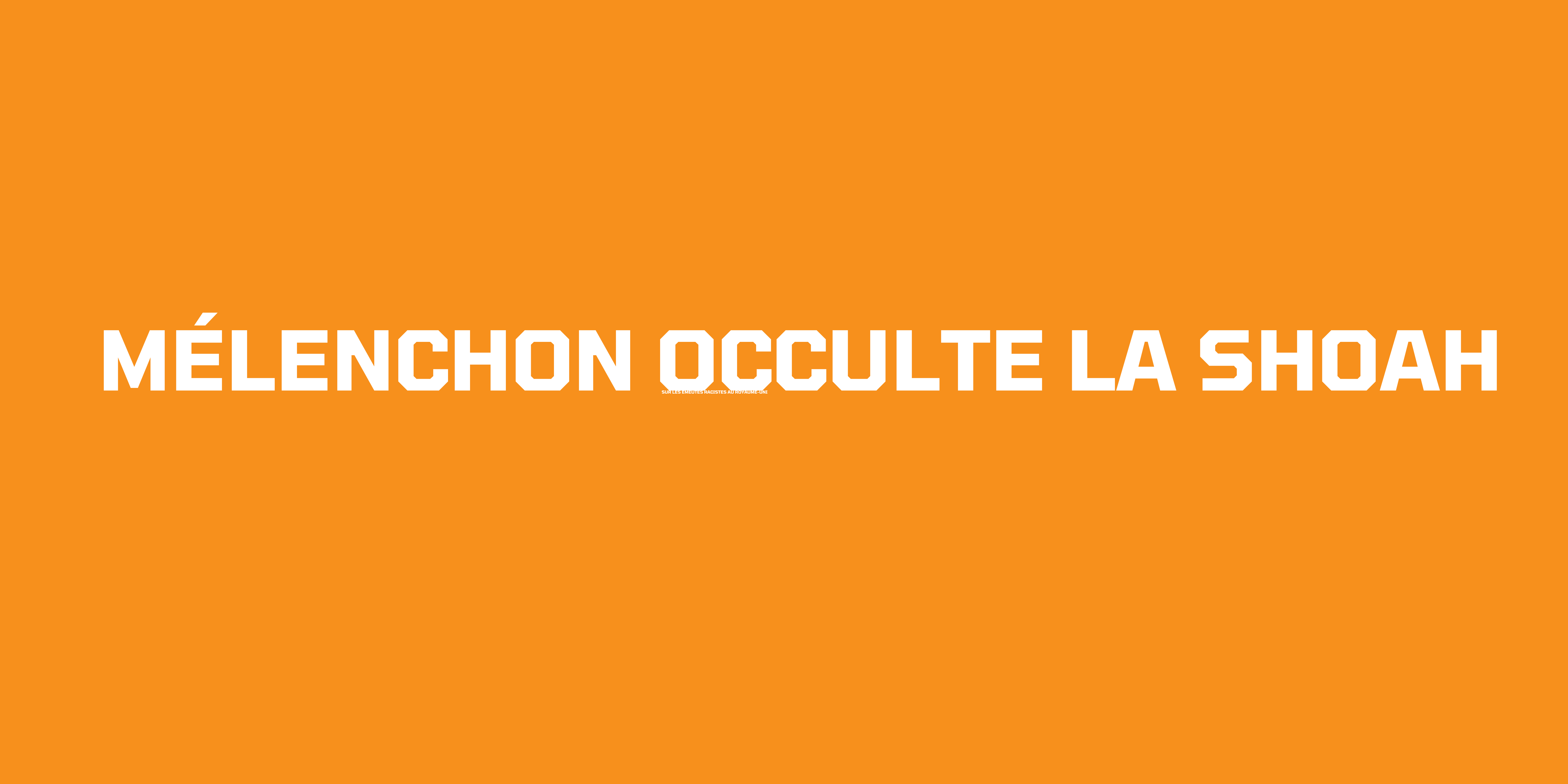 Mélenchon occulte la Shoah