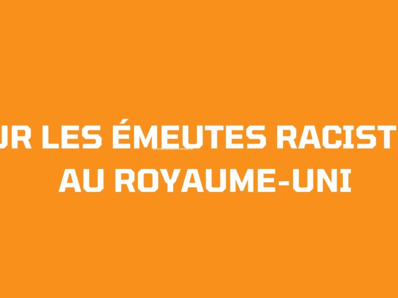 Sur les émeutes racises au Royaume Uni