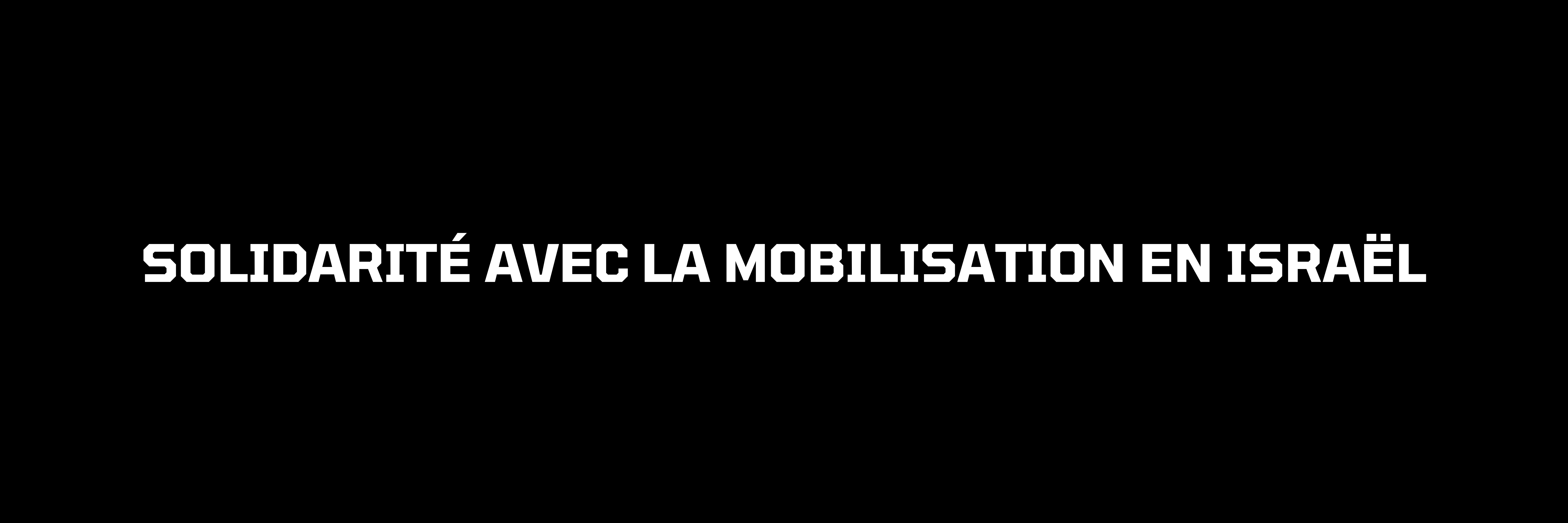 Solidarité avec la mobilisation en Israël