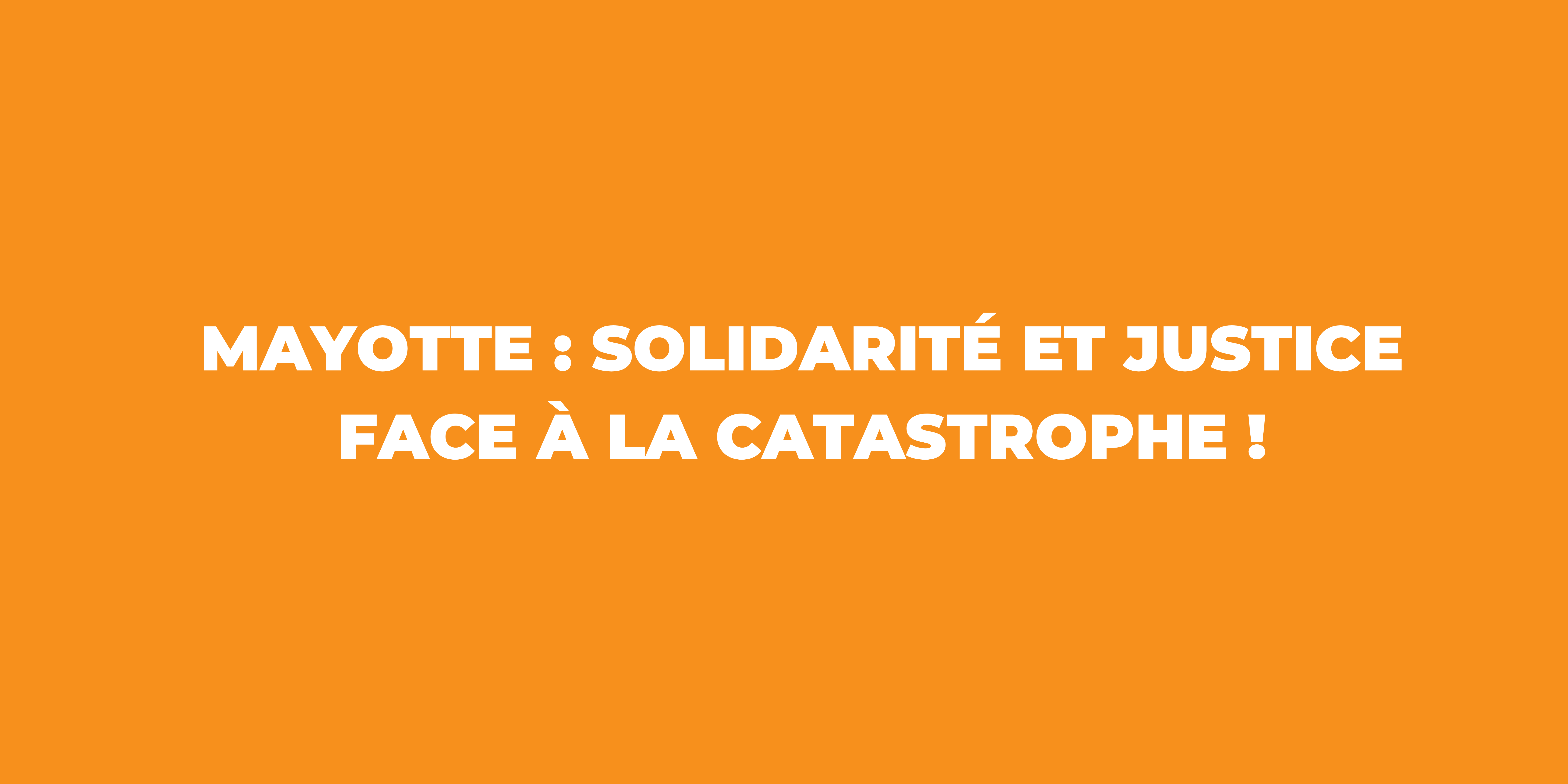 Mayotte : Solidarité Et Justice Face à La Catastrophe ! - RAAR