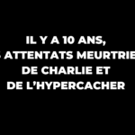 Il y a 10 ans, les attentats meurtriers de Charlie et de l’Hypercacher 