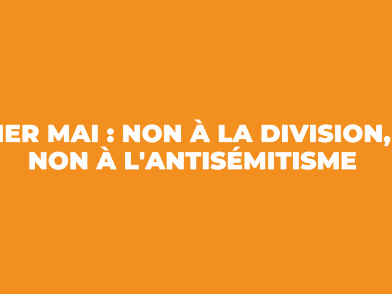 1er mai : Non à la division, non à l'antisémitisme