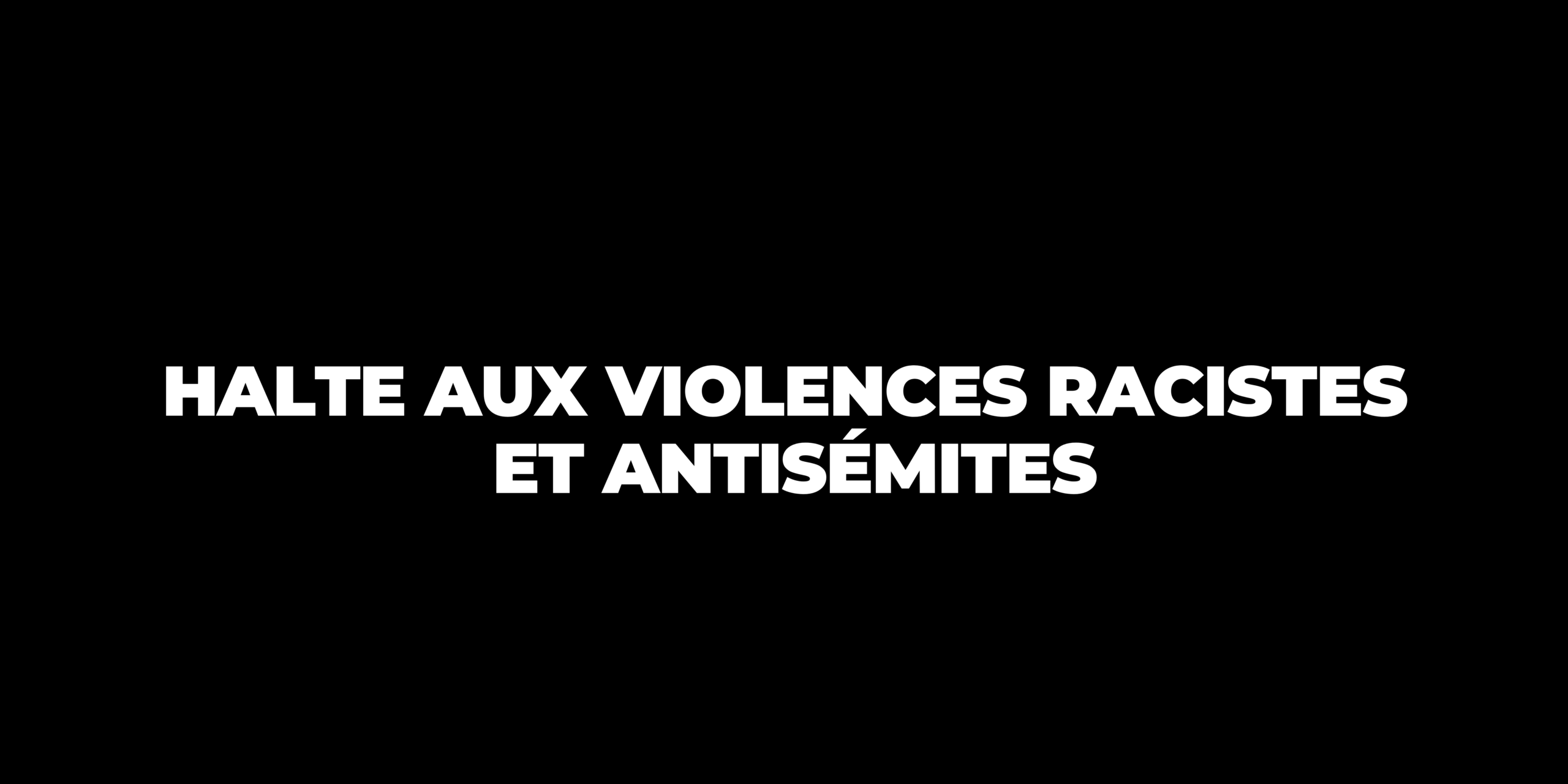 Halte aux violences racistes et antisémites