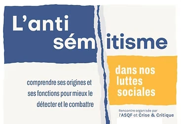 L'antisémitisme dans nos luttes sociales comprendre ses origines et ses fonctions pour mieux le détecter et le combattre*